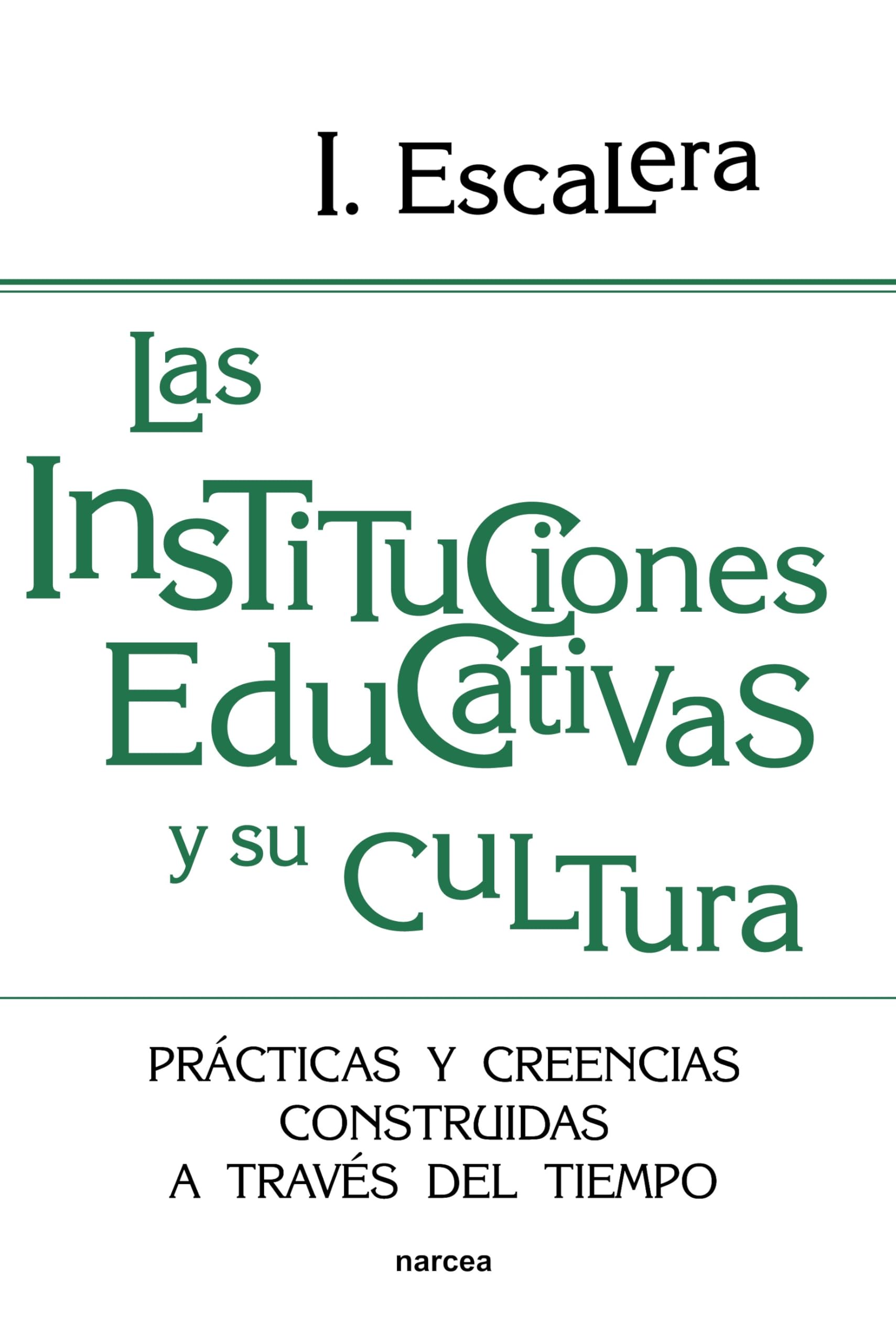 Las instituciones educativas y su cultura: Prácticas y creencias construidas a través del tiempo book
