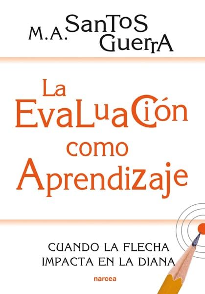 La evaluación como aprendizaje : cuando la flecha impacta en la diana Business, Finance & Career