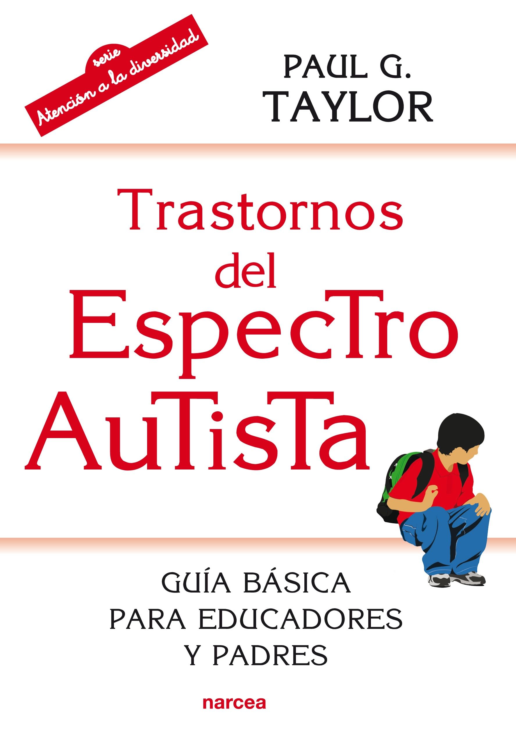 Trastornos del espectro autista : guía básica para educadores y padres Education & Training