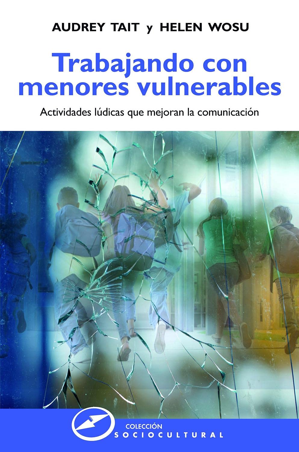 Trabajando con menores vulnerables: Actividades lúdicas que mejoran la comunicación book