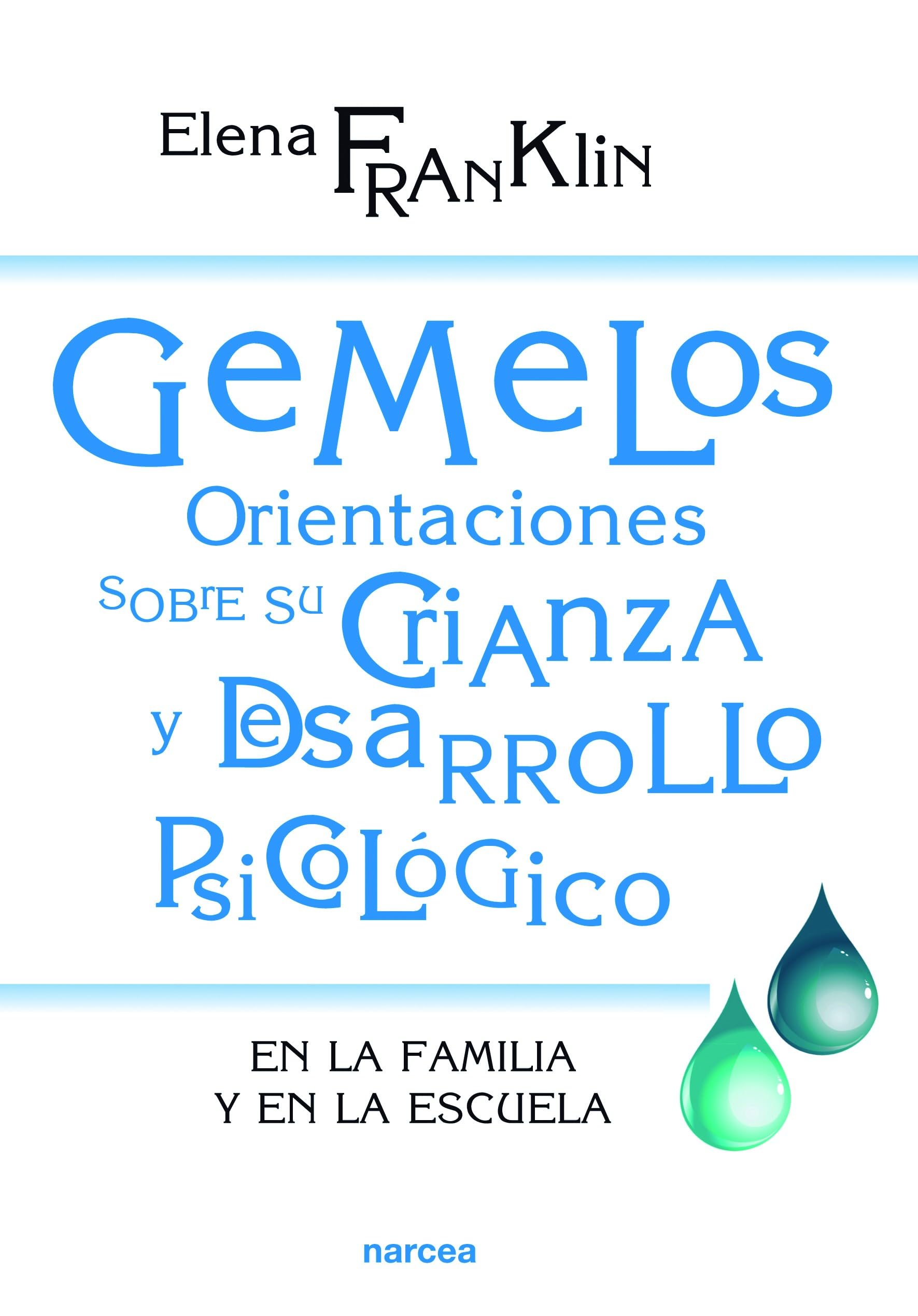 Gemelos. Orientaciones sobre su crianza y desarrollo psicológico: En la familia y en la escuela book