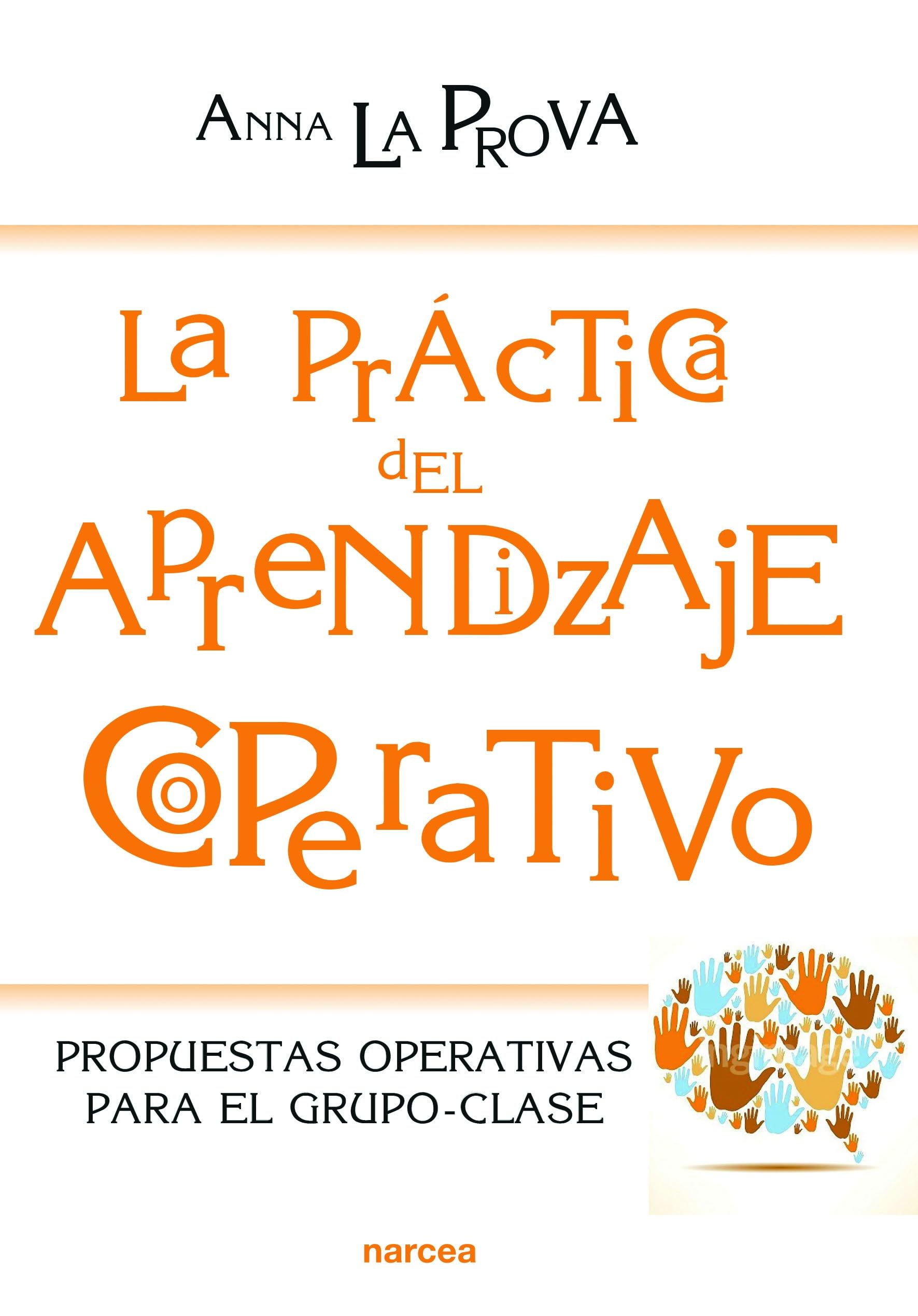 La práctica del aprendizaje cooperativo: Propuestas operativas para el grupo-clase (Educación Hoy, Band 209) Business, Finance & Career