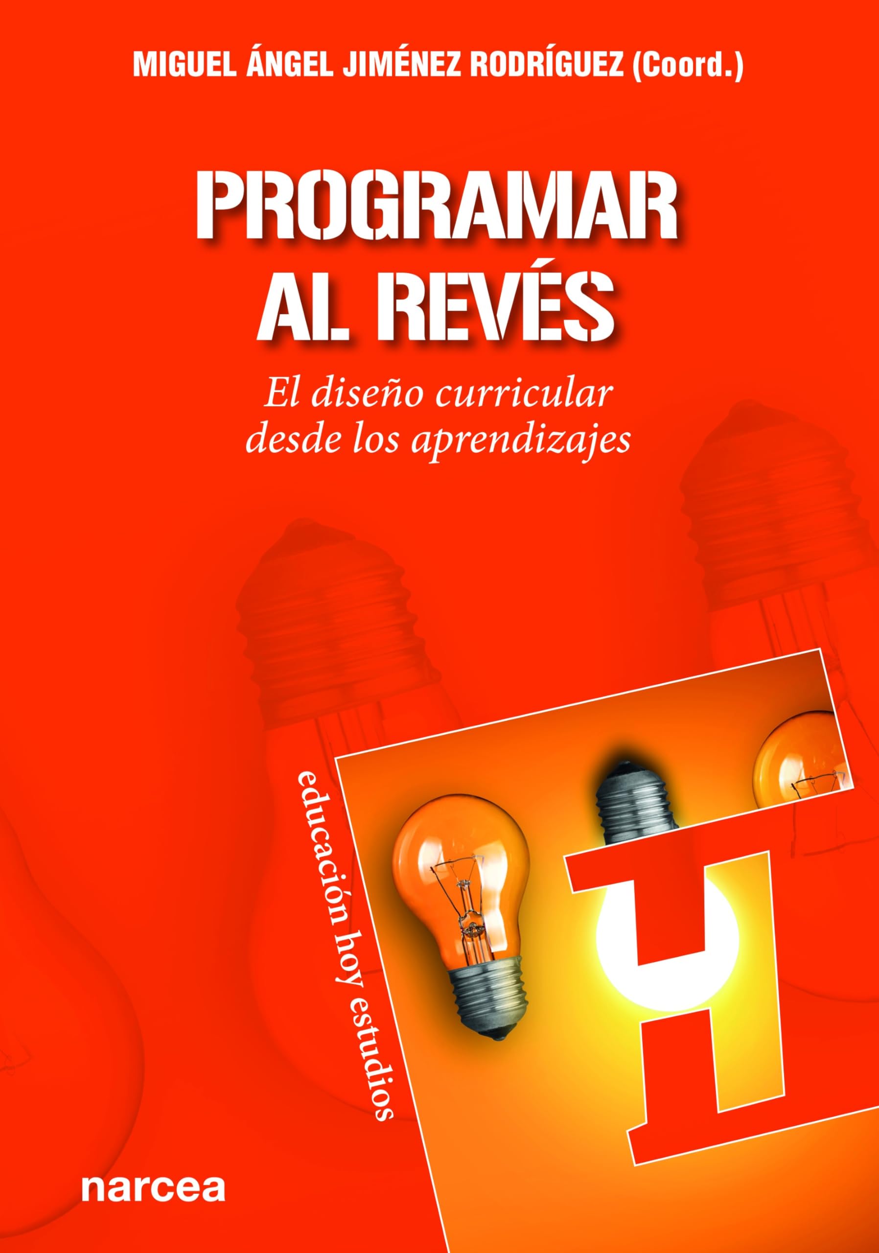 Programar al revés: El diseño curricular desde los aprendizajes book
