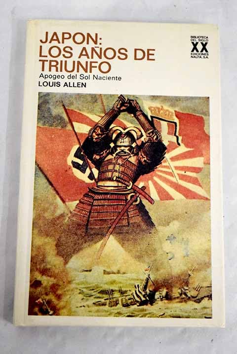 JAPON: LOS AÑOS DE TRIUNFO. Apogeo del Sol Naciente book