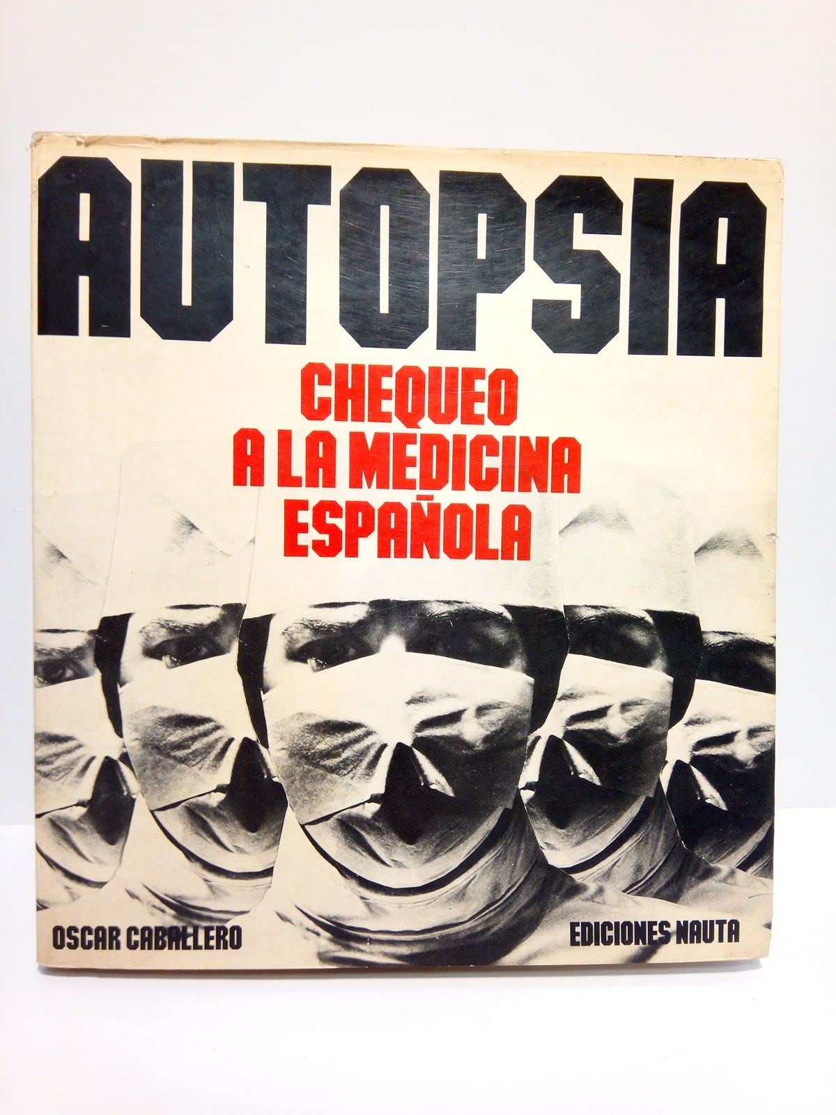 Autopsia: Chequeo a la medicina espanola (Serie Documentos ; 11) (Spanish Edition) Books