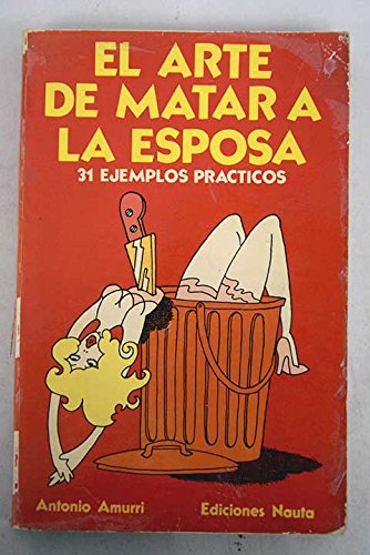 El arte de matar a la esposa: 31 ejemplos prácticos Books