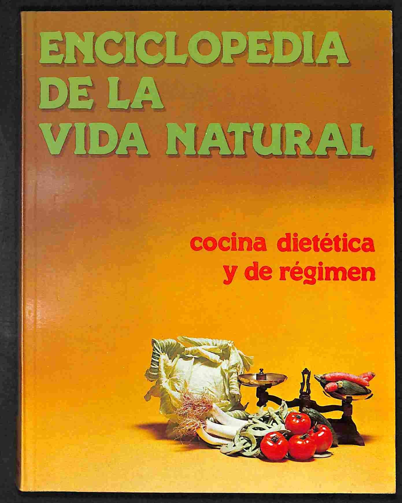 ENCICLOPEDIA DE LA VIDA NATURAL. COCINA DIETÉTICA Y DE RÉGIMEN. Nº3 book