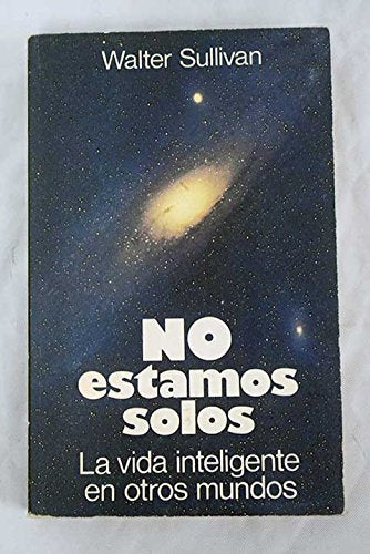 No estamos solos: La vida inteligente en otros mundos book