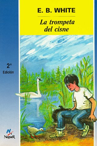 La trompeta del cisne / The Trumpet of the Swan (Cuatro Vientos, Band 97) Books