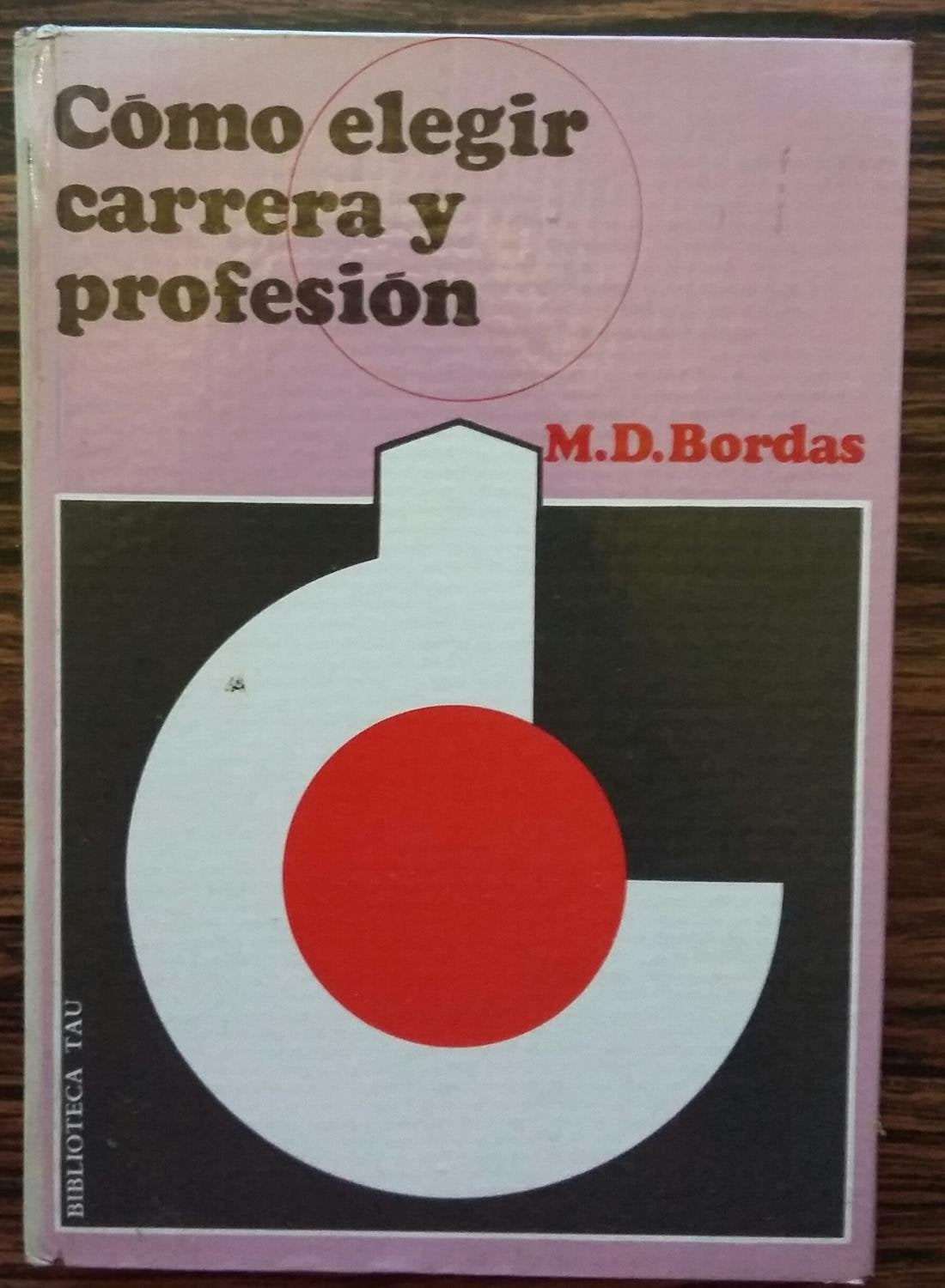 Cómo elegir carrera y profesión : guía para la orientación profesional y nomenclator de enseñanzas book