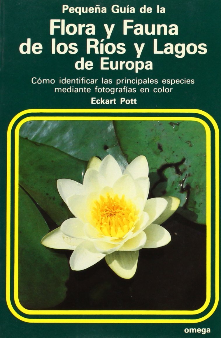 PEQ.GUIA FLORA Y FAUNA DE RIOS Y LAGOS (GUÍAS DEL NATURALISTA-PEQUEÑAS GUÍAS) Books