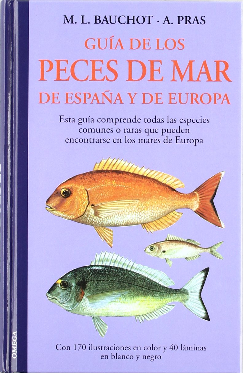 Guía de los peces de mar de España y de Europa (GUIAS DEL NATURALISTA-PECES-MOLUSCOS-BIOLOGIA MARINA) Books