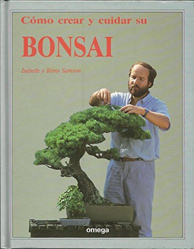 COMO CREAR Y CUIDAR SU BONSAI: CREER/ENTRETE.BONSAI Books
