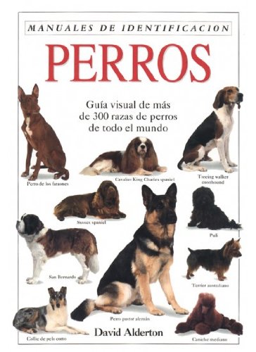 Perros : guía visual de más de 300 razas de perros de todo el mundo (GUIAS DEL NATURALISTA-ANIMALES DOMESTICOS-PERROS) Books