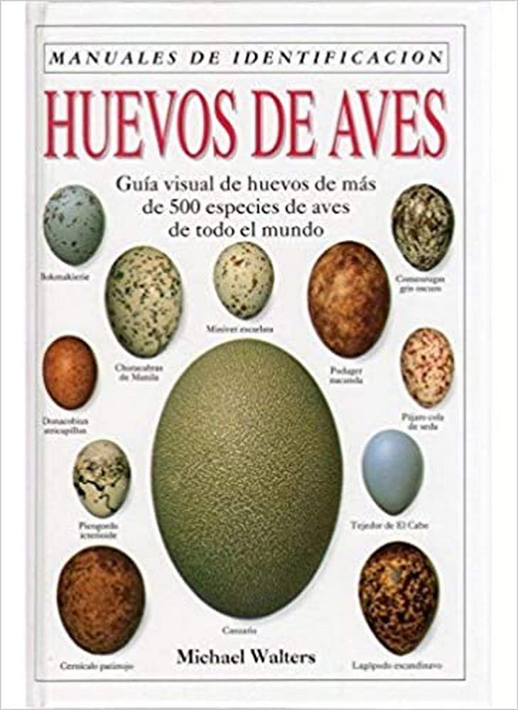 Huevos de aves : guía visual de huevos de más de 500 especies de aves de todo el mundo Medicine