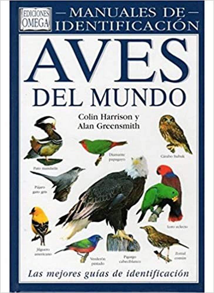 Aves del mundo : guía visual de más de 800 especies, que abarca las diversas familias de aves (GUIAS DEL NATURALISTA-AVES) Medicine
