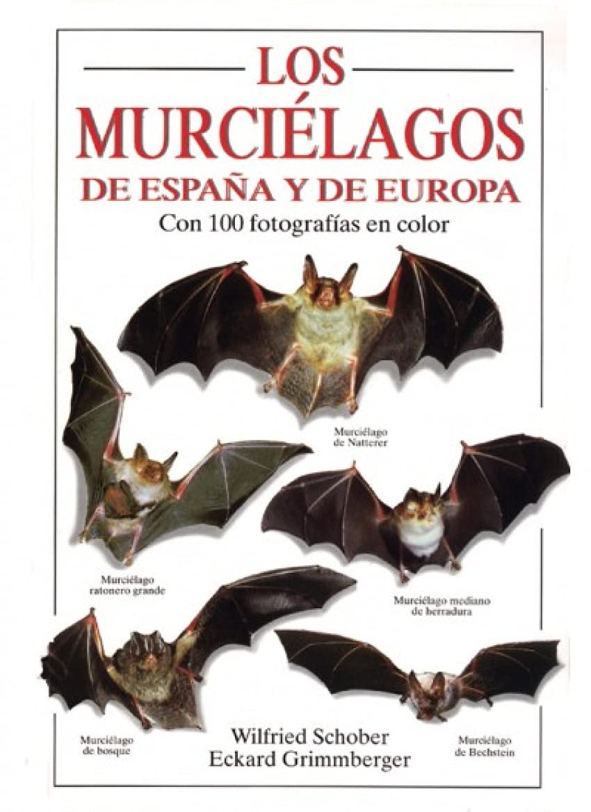 Los murciélagos de España y Europa (GUIAS DEL NATURALISTA-MAMIFEROS) Medicine