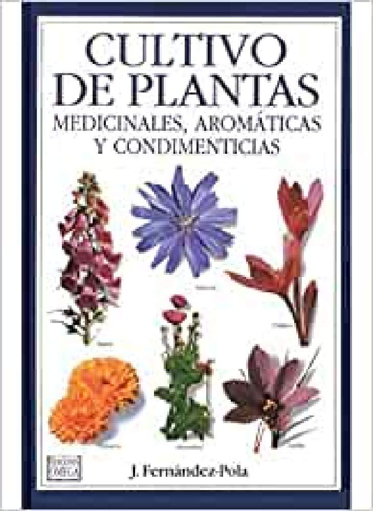 Cultivo de Plantas: Medicinales, Aromaticas y Condimenticias book