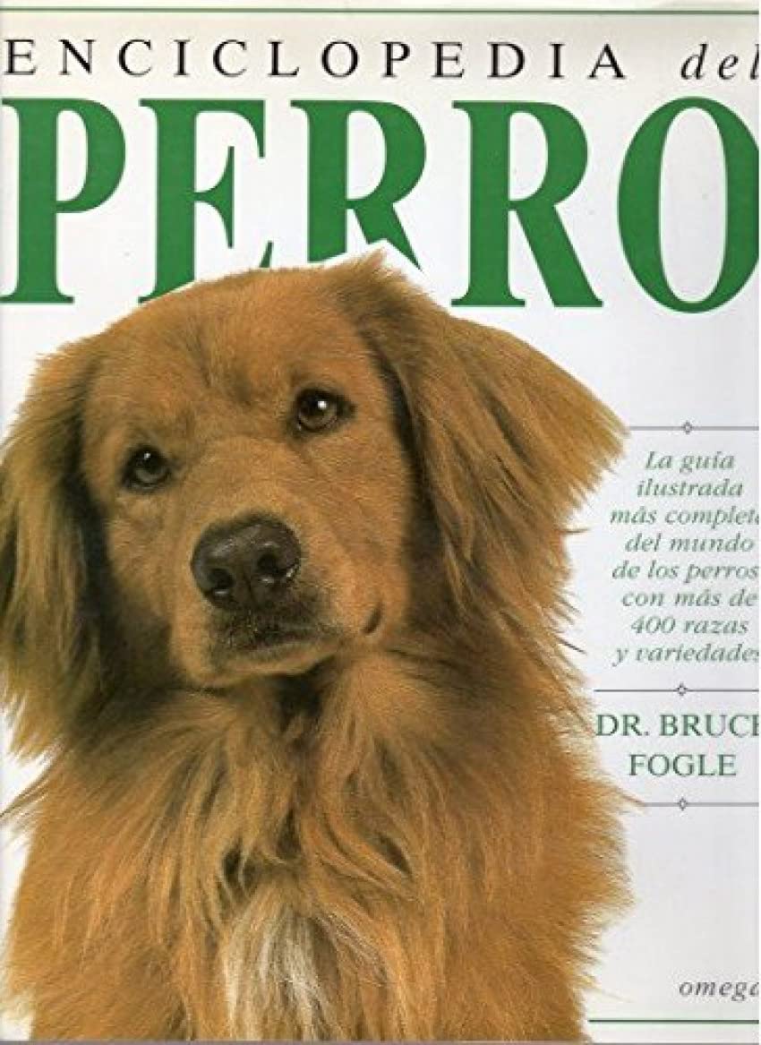 Enciclopedia del perro (GUIAS DEL NATURALISTA-ANIMALES DOMESTICOS-PERROS) Business & Technology