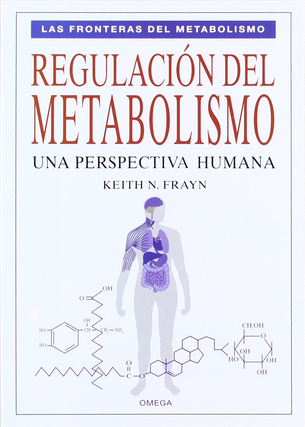 Regulación del metabolismo : una perspectiva humana (BIOLOGIA CELULAR Y MOLECULAR) Health, Nutrition & Fitness