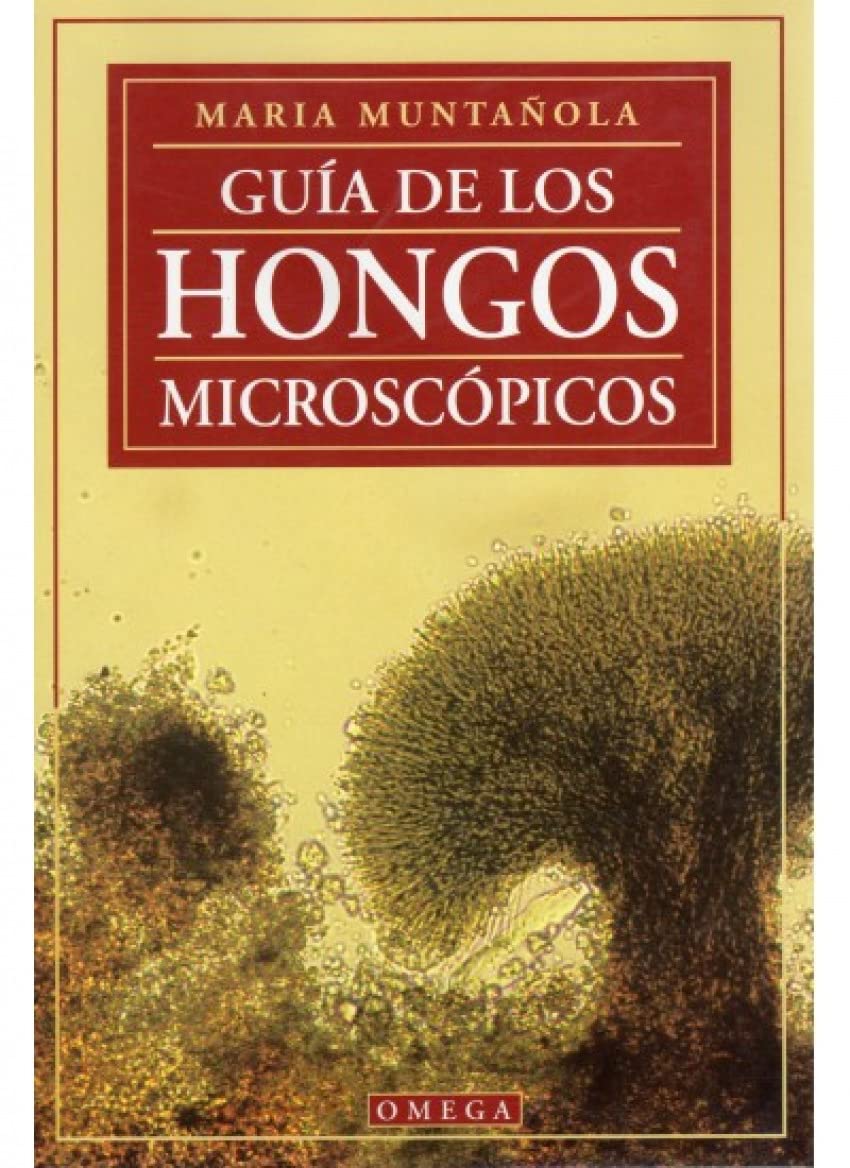 Guía de los hongos microscópicos (GUIAS DEL NATURALISTA-HONGOS Y PLANTAS CRIPTÓGAMAS) Medicine