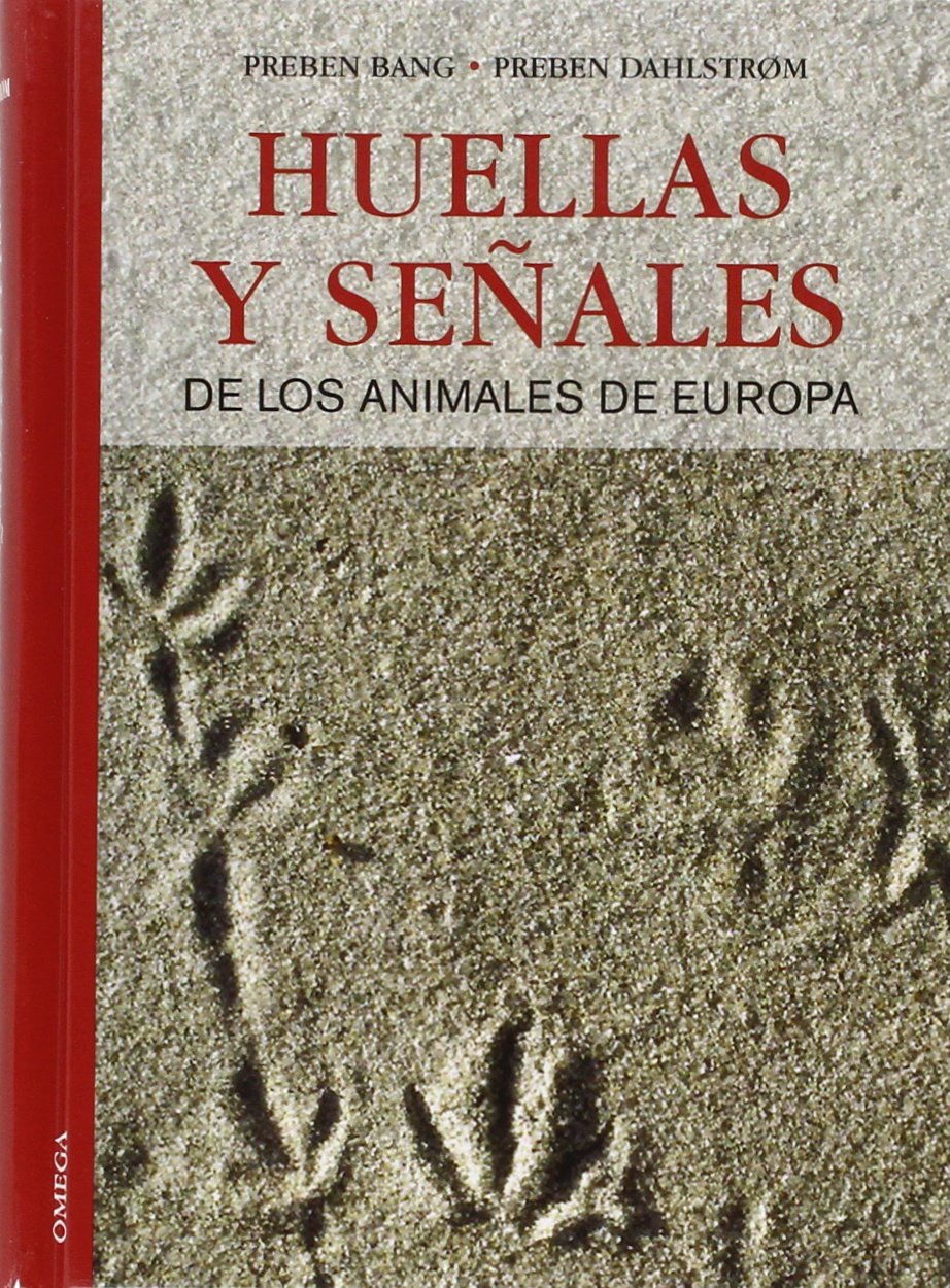 Huellas y señales de los animales de Europa (GUIAS DEL NATURALISTA-MAMIFEROS) Medicine
