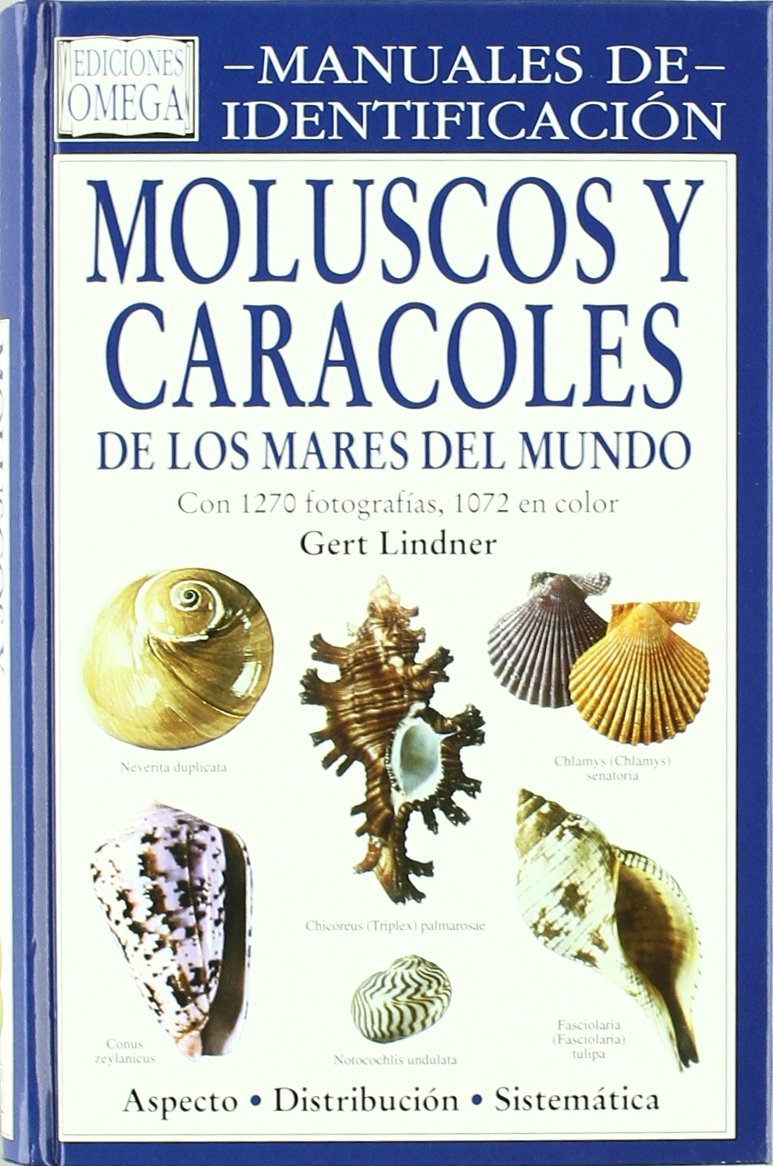 Moluscos y caracoles de los mares del mundo : manuales de identificación (GUIAS DEL NATURALISTA-PECES-MOLUSCOS-BIOLOGIA MARINA) Books