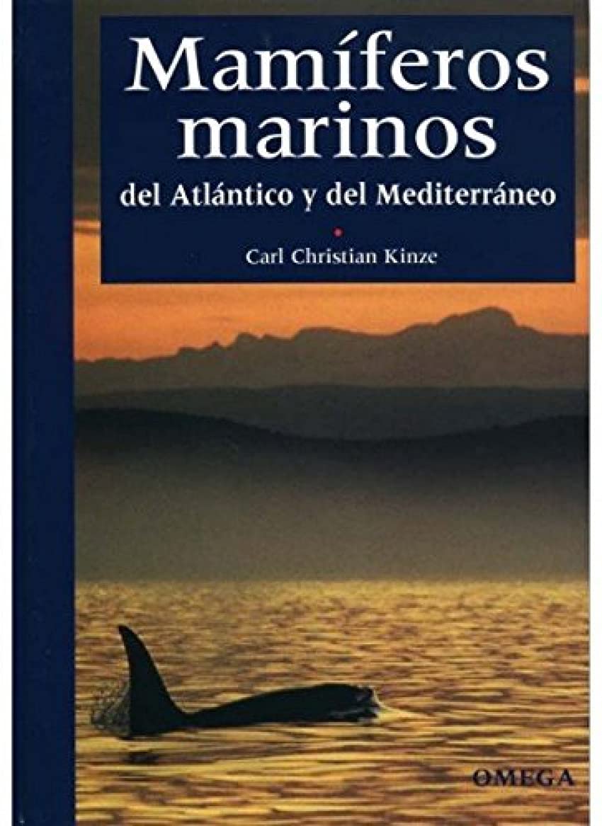 Mamíferos marinos del Atlántico y del Mediterráneo (GUIAS DEL NATURALISTA-PECES-MOLUSCOS-BIOLOGIA MARINA) Books