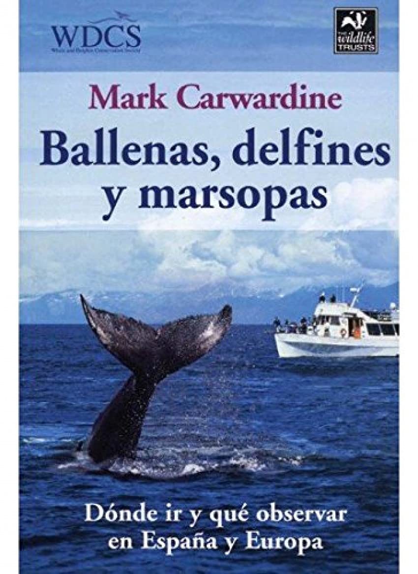 Ballenas, delfines y marsopas (GUIAS DEL NATURALISTA-PECES-MOLUSCOS-BIOLOGIA MARINA) Books
