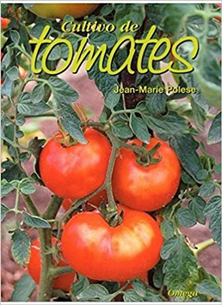 Cultivo de tomates (GUÍAS DEL NATURALISTA-HORTICULTURA) Learning & Reference