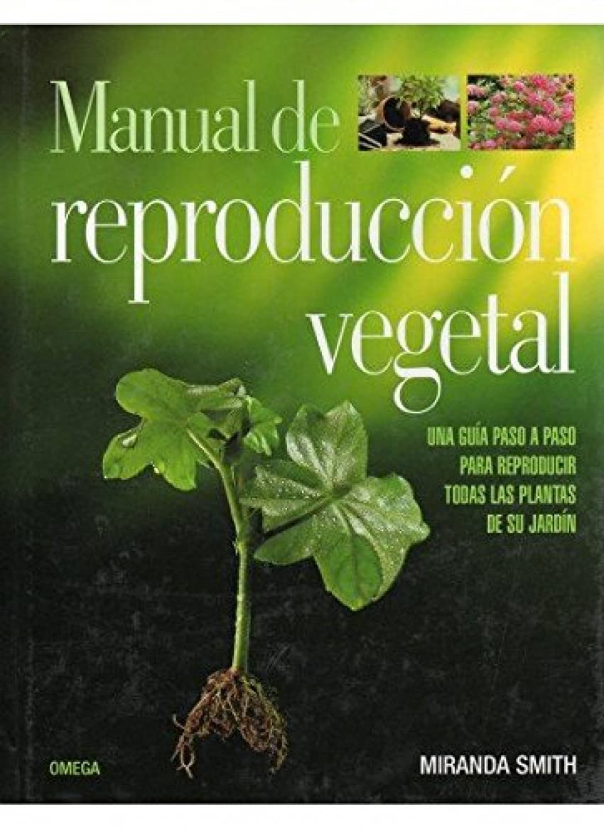 Manual de reproducción vegetal (GUÍAS DEL NATURALISTA-JARDINERÍA-PAISAJISMO) Business & Technology