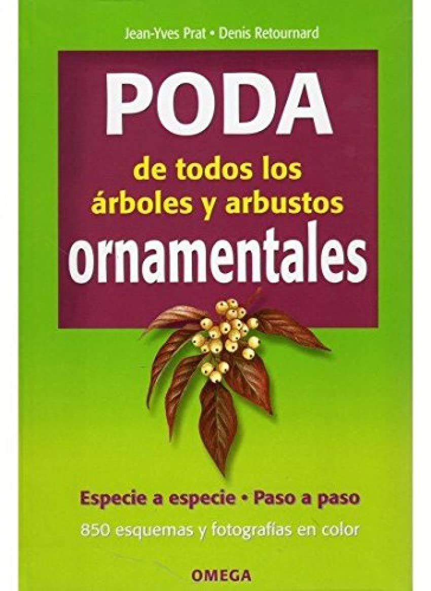 Poda de todos los árboles y arbustos ornamentales (GUÍAS DEL NATURALISTA-JARDINERÍA-PAISAJISMO) Business & Technology
