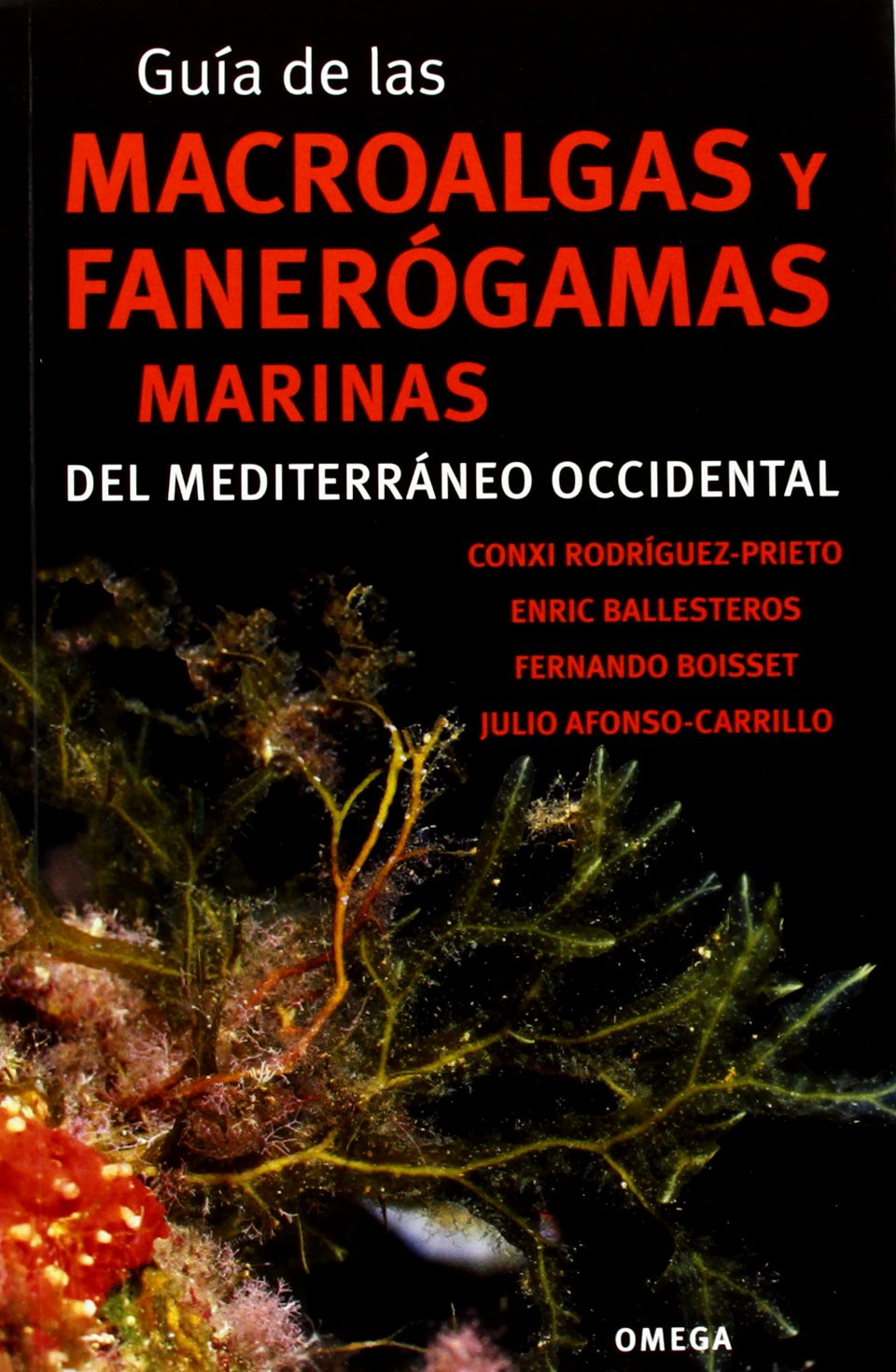 GUÍA DE LAS MACROALGAS Y FANERÓGAMAS MARINAS DEL MEDITERRÁNEO OCCIDENTAL book