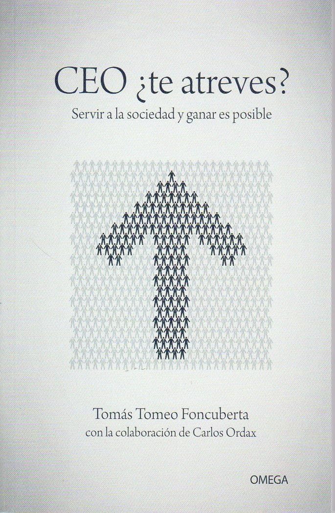 CEO ¿te atreves? : servir a la sociedad y ganar es posible Business, Finance & Career
