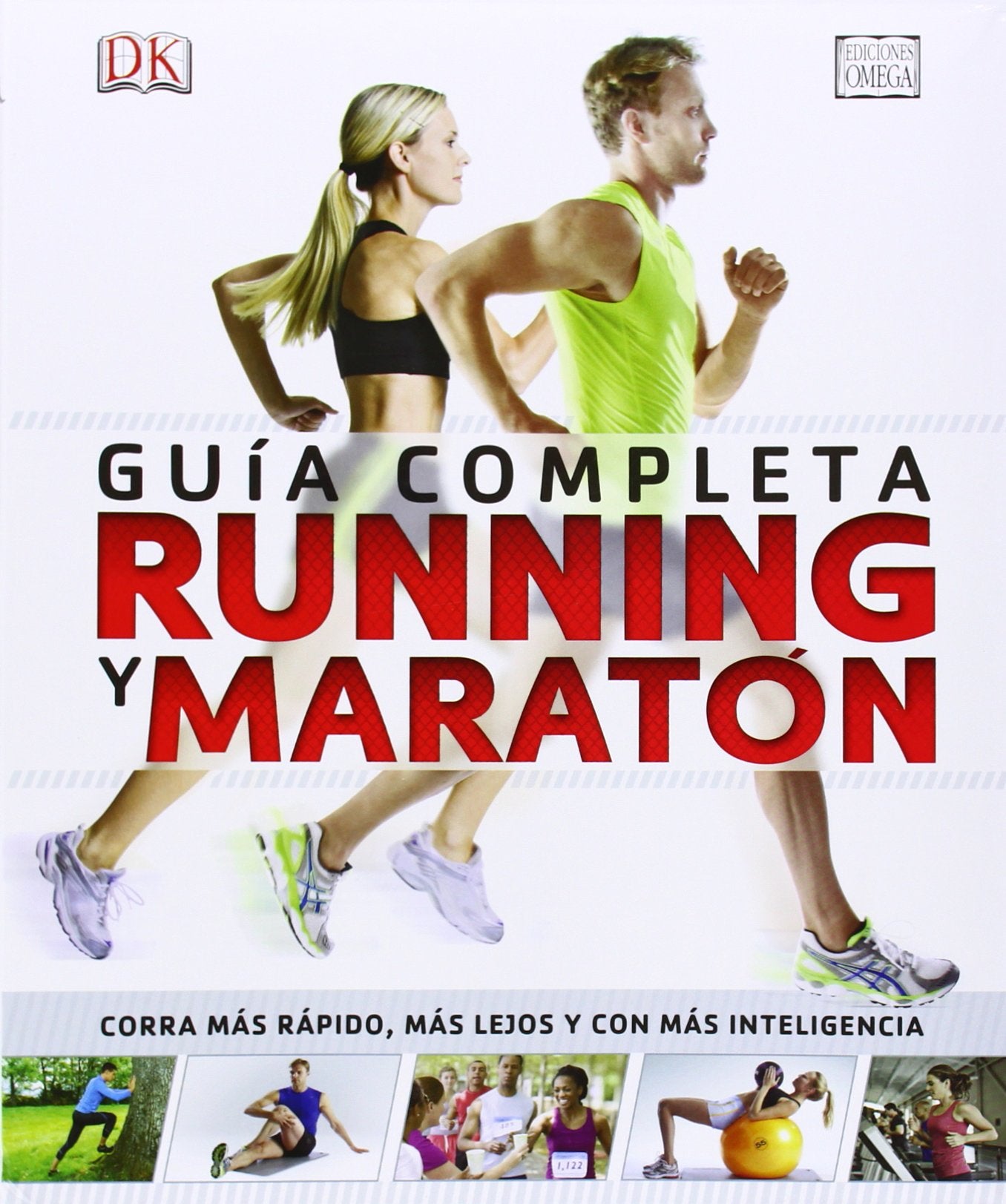 Running y maratón : guía completa : corra más rápido, más lejos y con más inteligencia Leisure & Fun