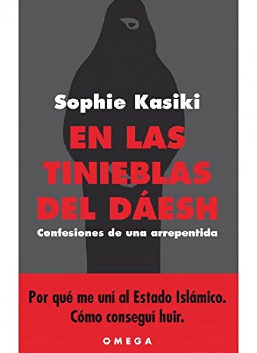 En las tinieblas del Dáesh : confesiones de una arrepentida Philosophy
