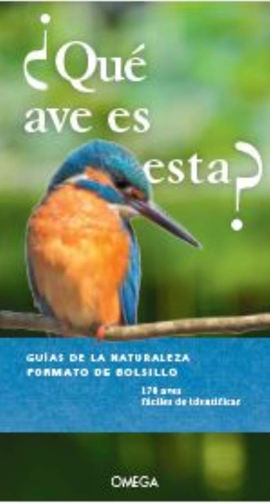¿QUÉ AVE ES ESTA? (GUIAS DEL NATURALISTA, Band 20) Books