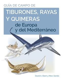 GUIA DE CAMPO DE LOS TIBURONES, RAYAS Y QUIMERAS DE EUROPA Y DEL MEDITERRÁNEO (GUIAS DEL NATURALISTA, Band 20) Leisure, Home & Garden