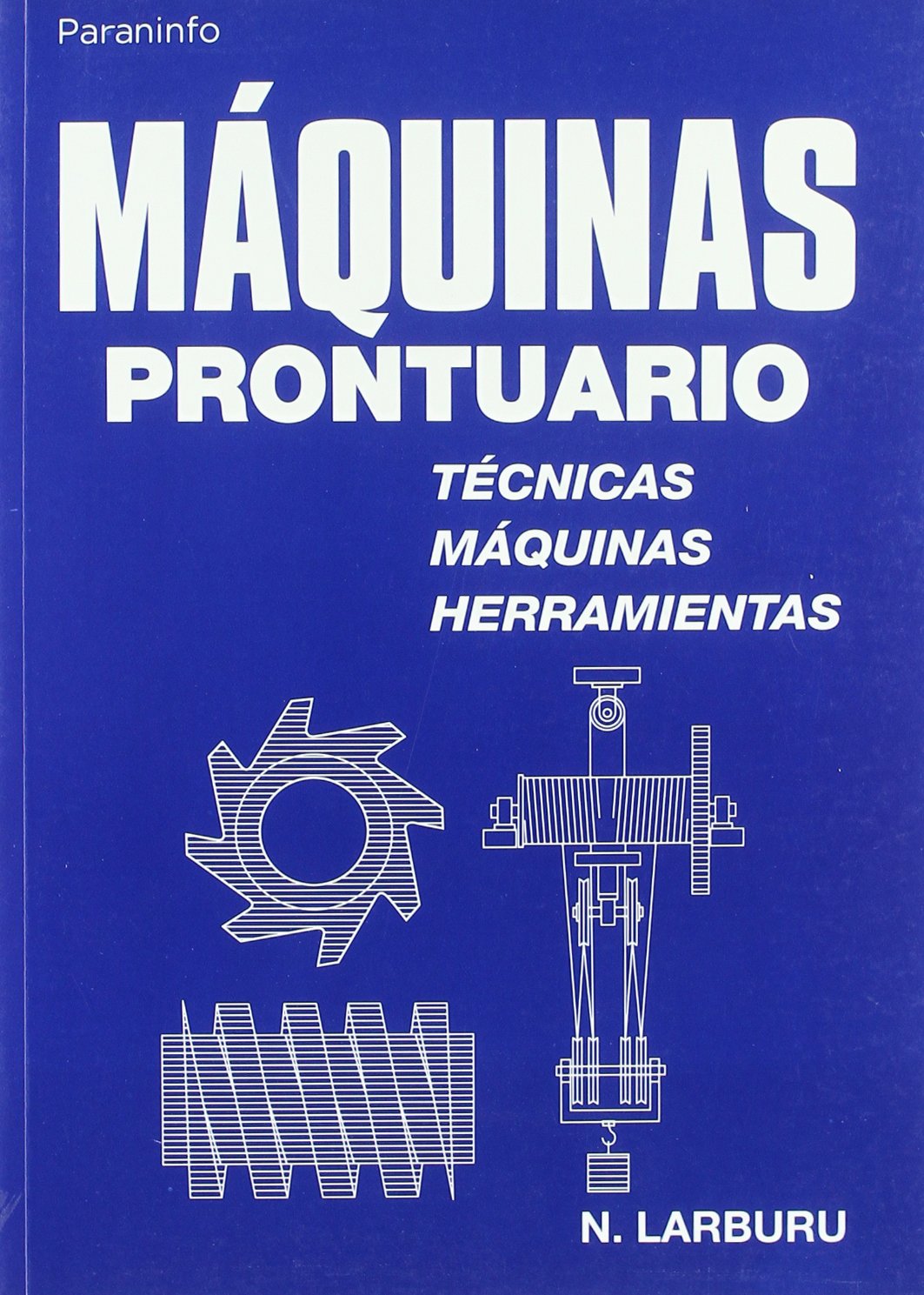 Máquinas : prontuario (Metal y Mecanizado) Business & Technology
