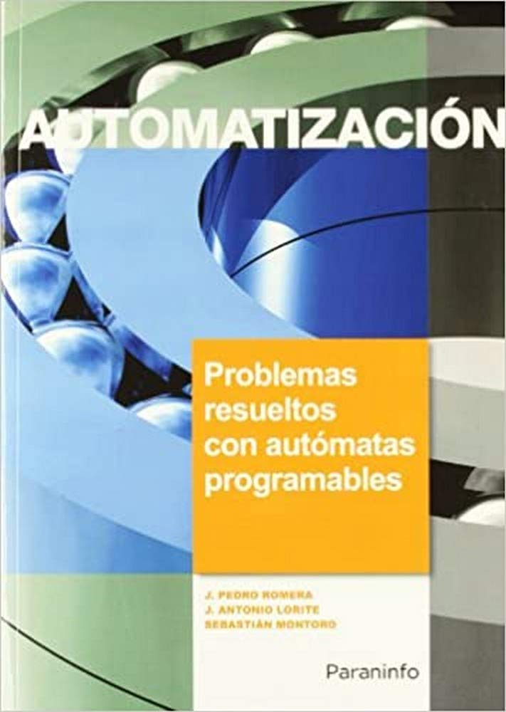 Automatización : problemas resueltos con autómatas programables (Electricidad y Electrónica) Natural Sciences