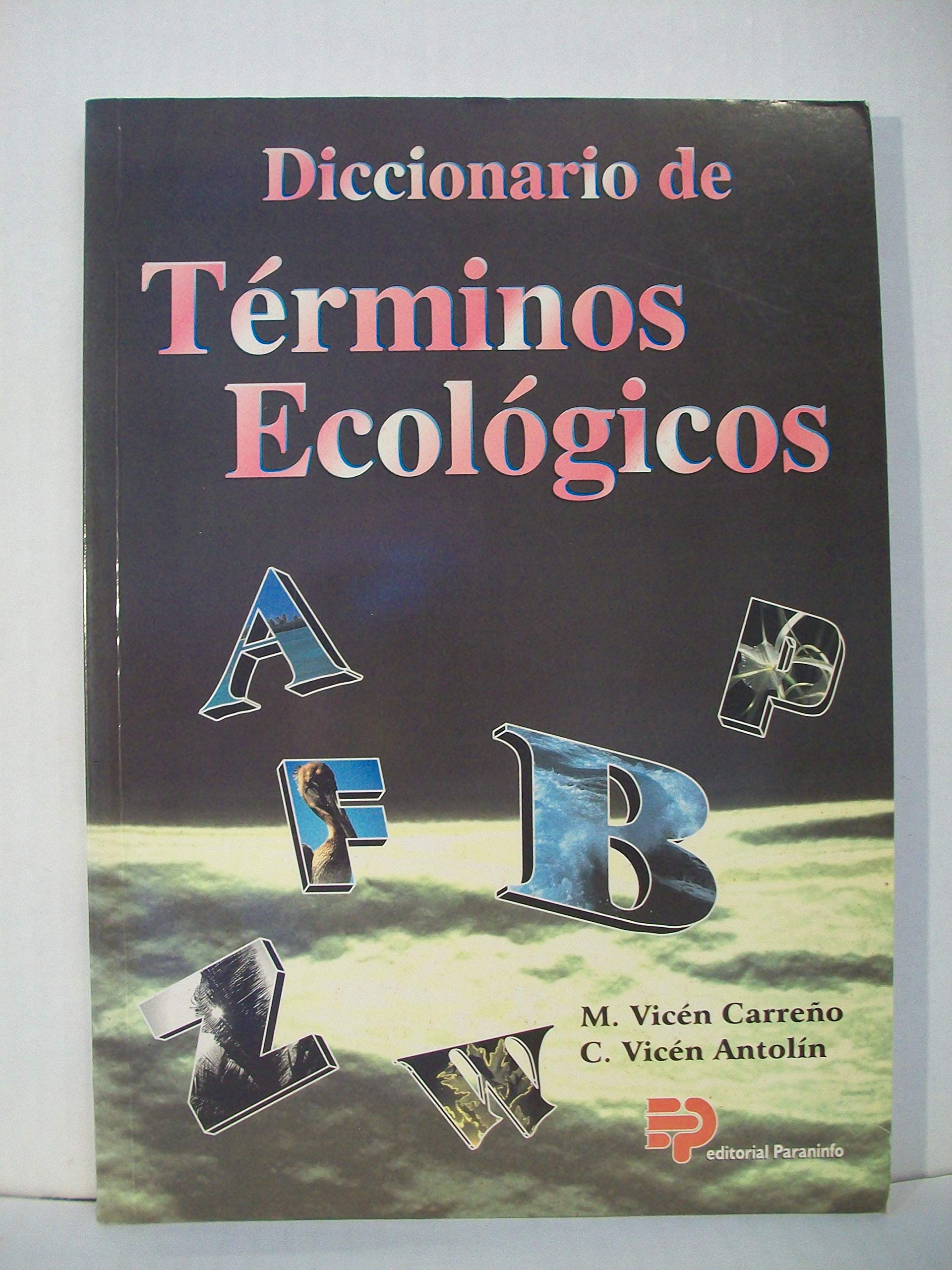 DICCIONARIO TERMINOS ECOLOGICOS (Diccionarios) Books