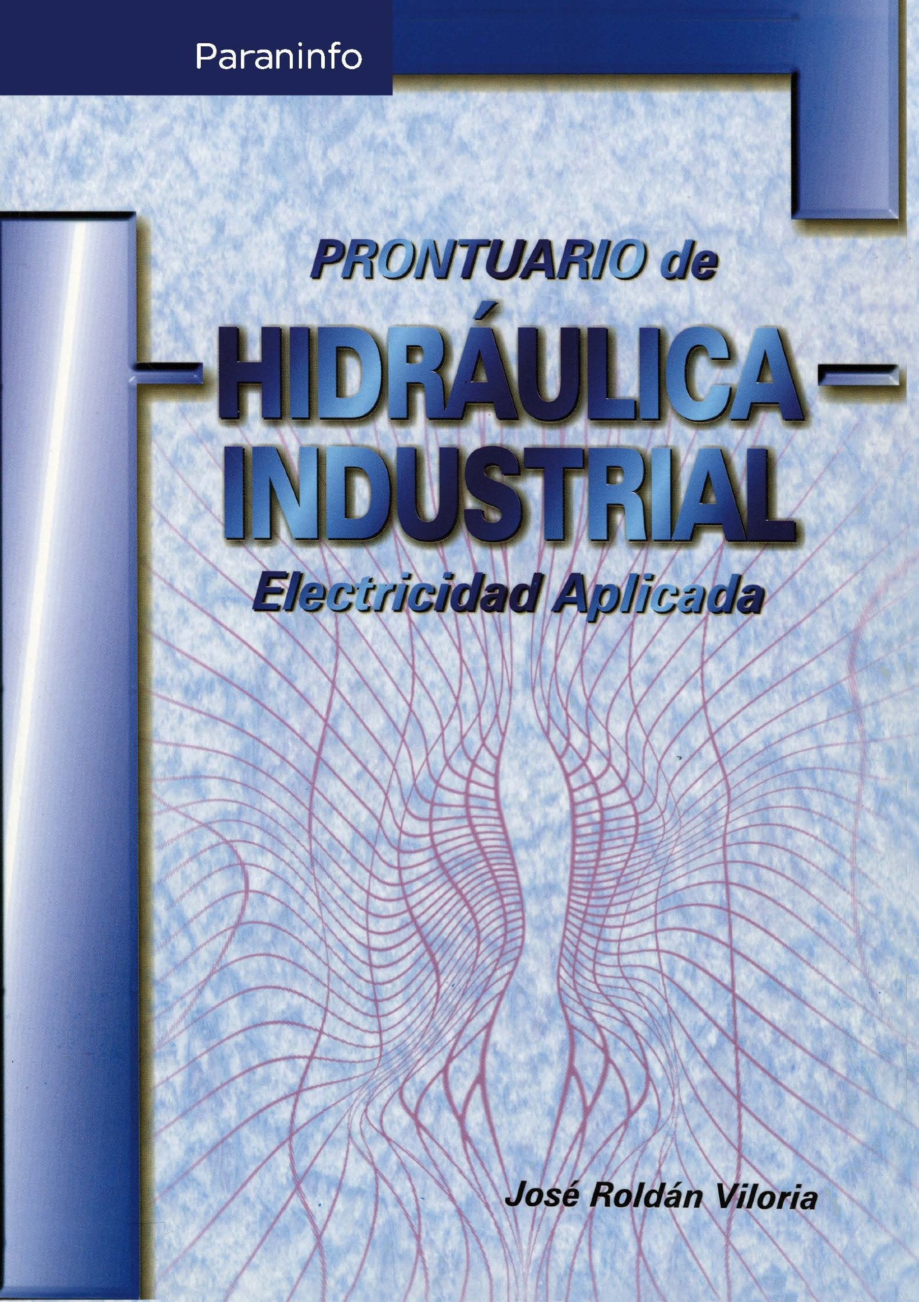 Prontuario de hidráulica industrial, electricidad aplicada (Neumática e Hidráulica) Business & Technology