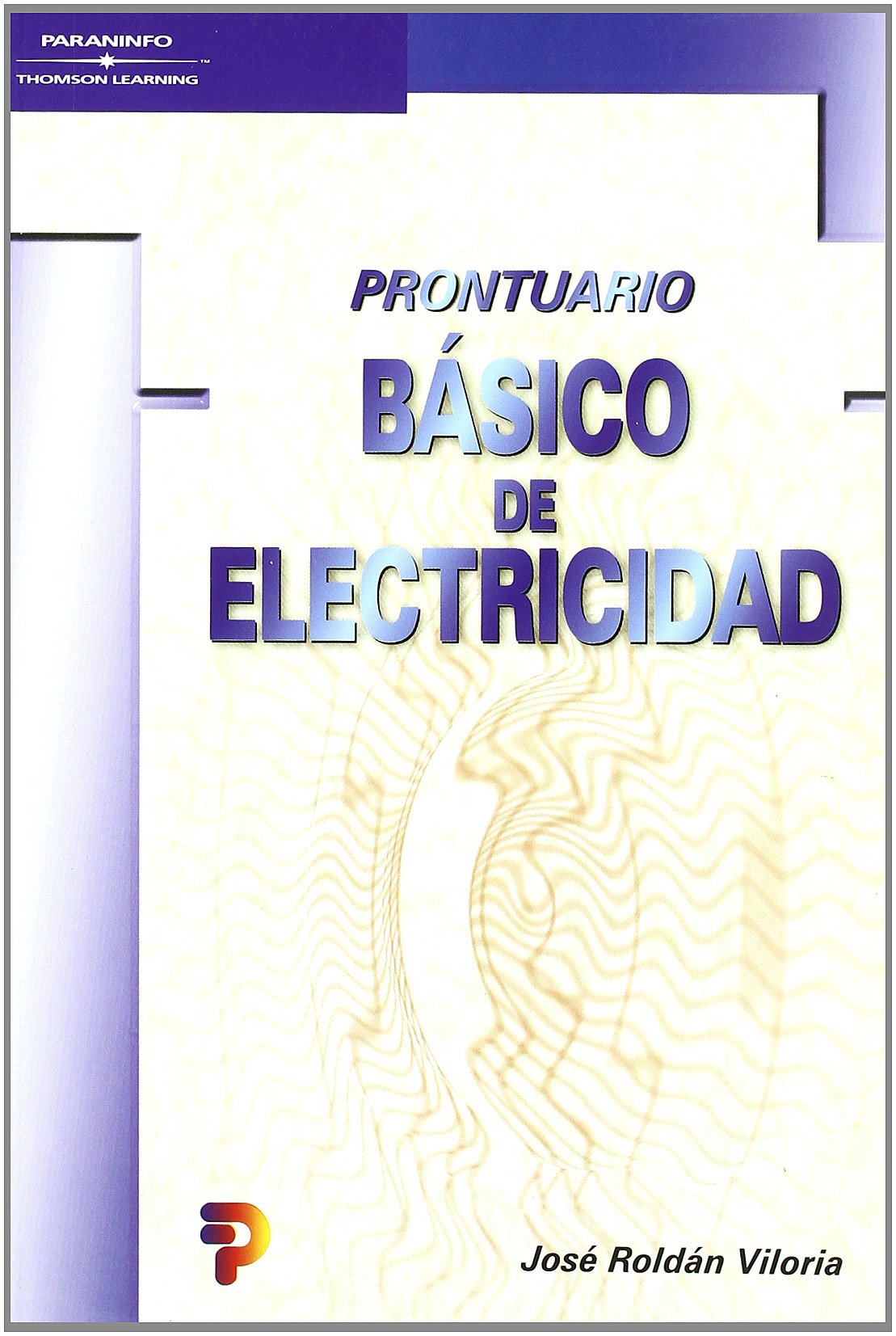 Prontuario básico de electricidad (Electricidad y Electrónica) Business & Technology