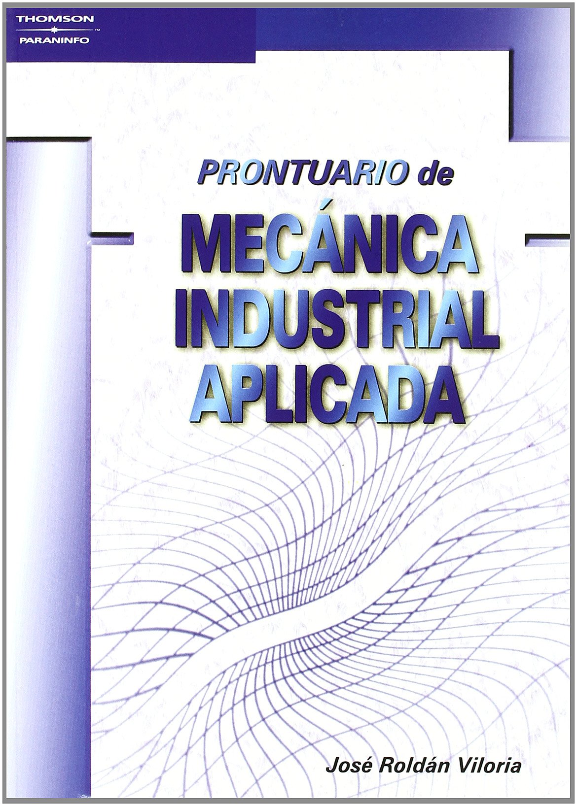 Prontuario de mecánica industrial aplicada Law