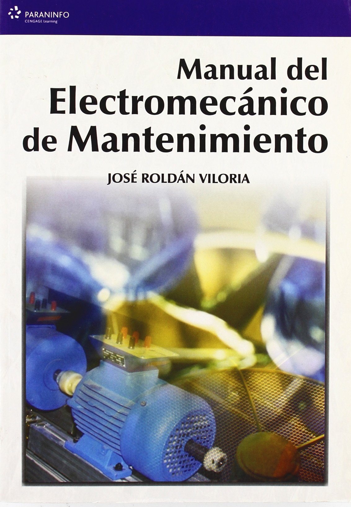 Manual del electromecánico de mantenimiento (Electricidad y Electrónica) Natural Sciences