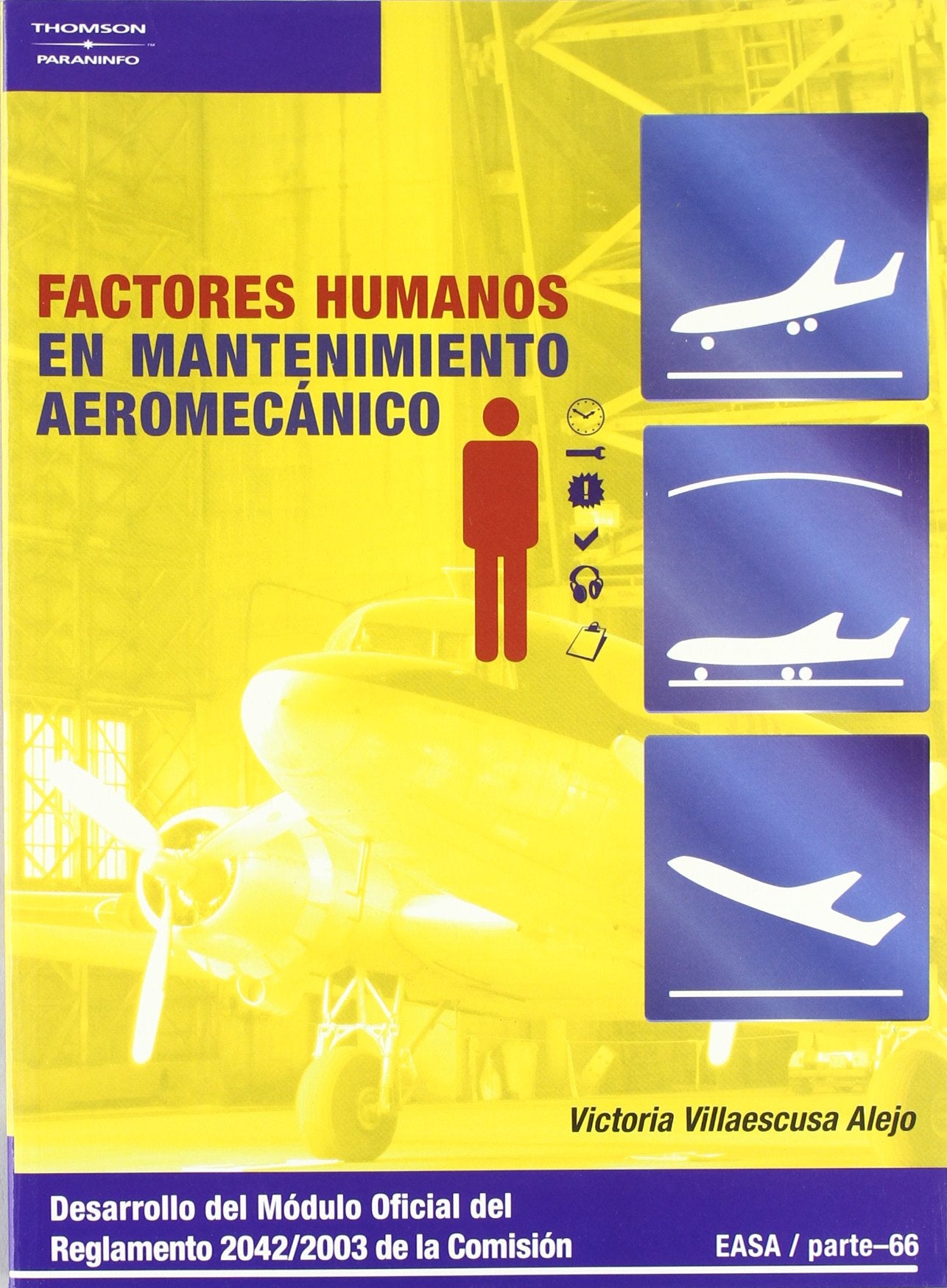 Factores humanos en mantenimiento aeromecánico : desarrollo del módulo oficial del Reglamento 2042/2003 de la Comisión : EASA/parte-66 Business, Finance & Career