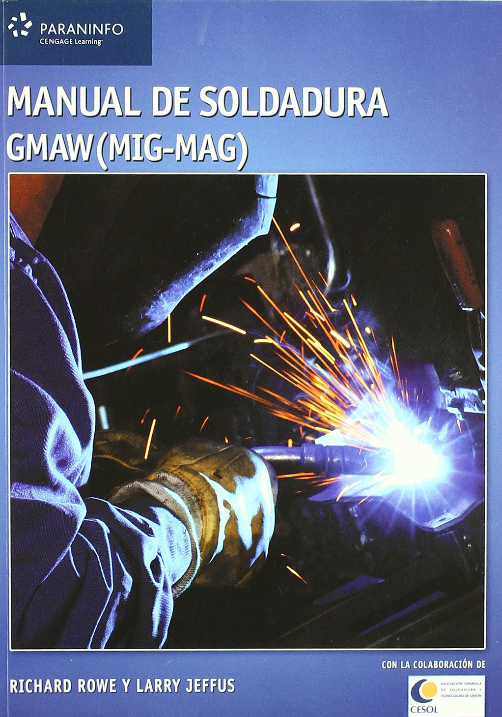 MANUAL DE SOLDADURA GMAW (MIG-MAG) (Metal y Mecanizado) Business & Technology
