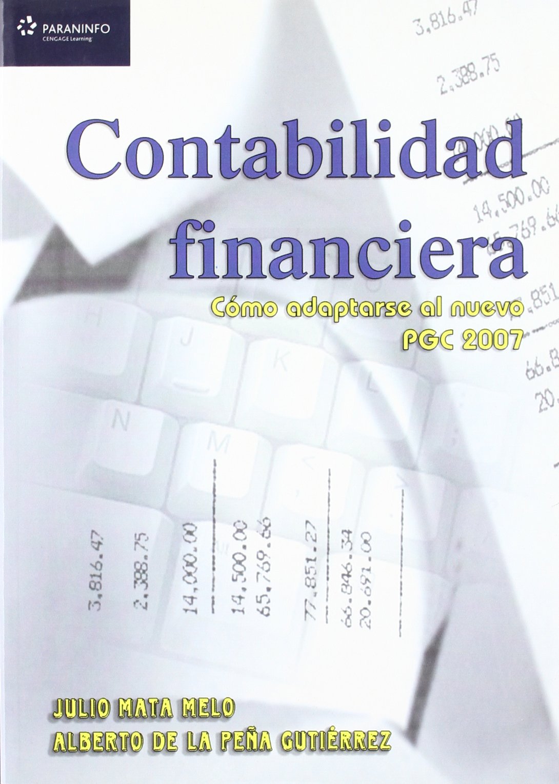 Contabilidadfinanciera : cómoadaptarsealnuevoPGC2007 (Administración) Business, Finance & Career