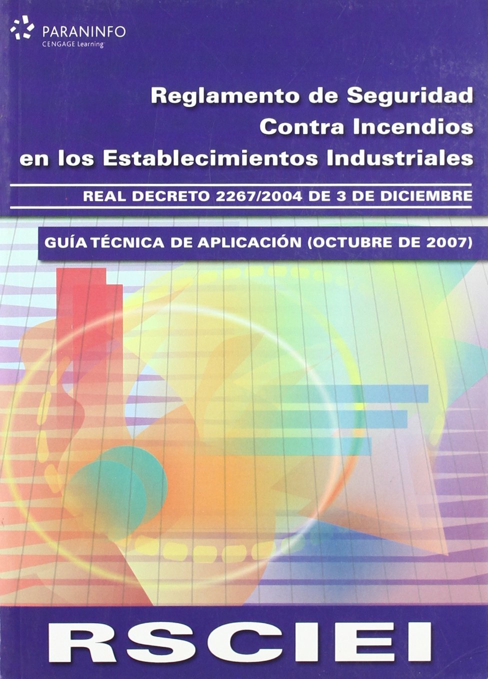 RSCIEI : reglamento de seguridad contra incendios en los establecimientos industriales (Reglamentación) Law