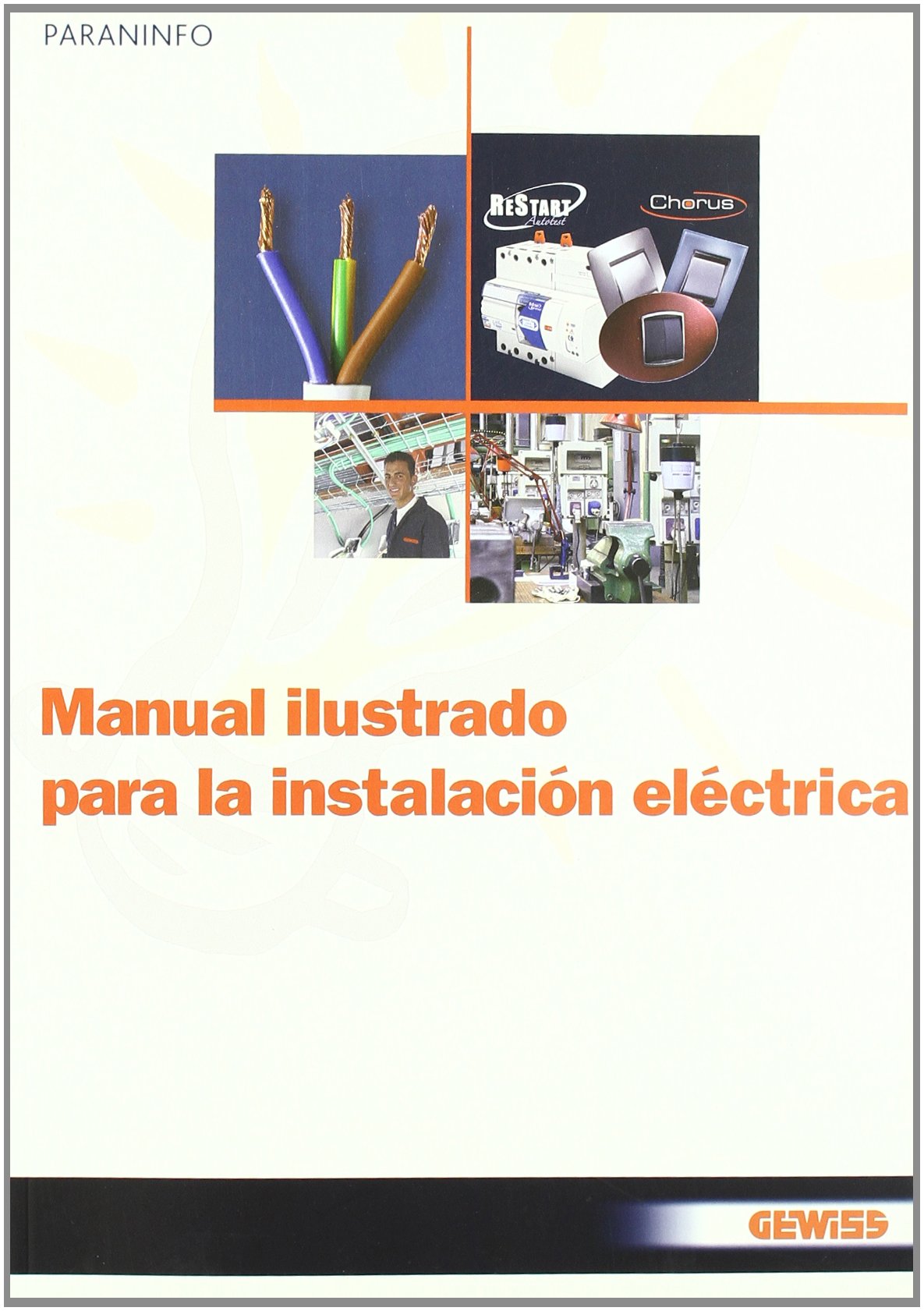 Manual ilustrado para la instalación eléctrica (Electricidad y Electrónica) Business & Technology
